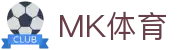 MK体育官网 - MK体育手机端入口